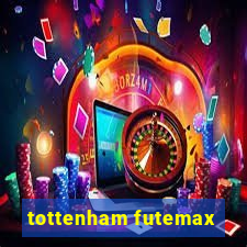 tottenham futemax